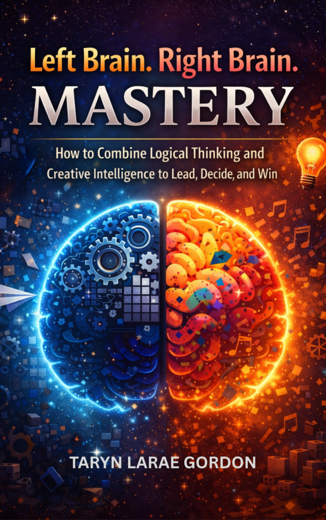 Left Brain. Right Brain. Mastery - Taryn LaRae Gordon